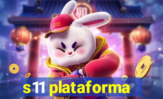 s11 plataforma